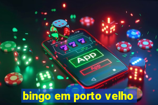 bingo em porto velho